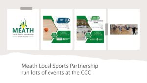 Meath Local Sports Partnership run lots of events at the Athboy CCC.