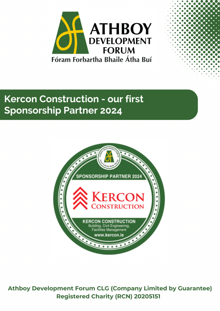 Athboy Development Forum logo at the top. Below, a green banner with white text that reads 'Kercon Construction - our first Sponsorship Partner 2024.' A round sponsorship badge is displayed featuring the Kercon Construction logo, with red text and arrows. The text beneath reads: 'Kercon Construction - Building, Civil Engineering, Facilities Management.' At the bottom, the website URL www.kercon.ie is displayed. Below the badge, there's a note with the details: Athboy Development Forum CLG (Company Limited by Guarantee) Registered Charity (RCN) 20205151